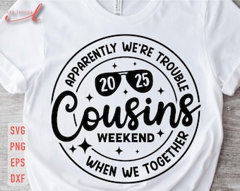 Cousins Weekend 2025 Svg, Cool Cousıns Club Png, Cousın Shirt Svg, Family Reunion Svg, Cousin Crew Svg, Family Matching Cousin Shirts