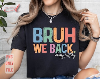 Mano, estamos de volta PNG: Design de camiseta para professor do primeiro dia (download digital)