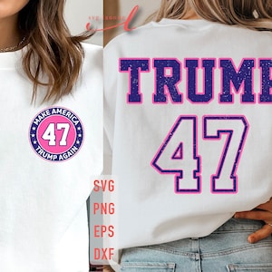 Make America Trump Again Svg, Trump 47 Svg, Trump 2025 Svg, President Trump Svg, Trump Varsity Svg, Trump 47 Png, Trump Shirt Svg