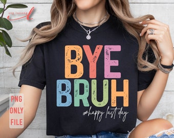 Bye Bruh PNG: 学校最終日の先生デザイン (デジタルダウンロード)