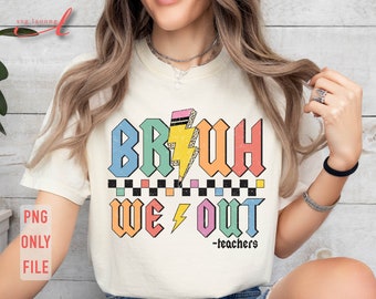 Bruh We Out Teachers PNG - 最終登校日 (デジタルダウンロード)