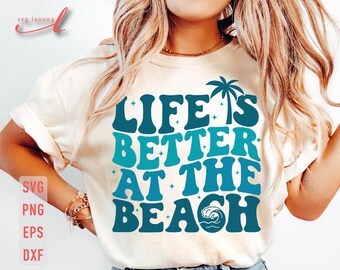 Life Is Better At The Beach SVG: Summer Vacation Shirt Design (Digital Download)