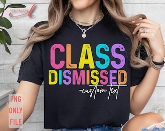 Class Dismissed PNG: Teacher Summer Vacation Design (Digital Download)