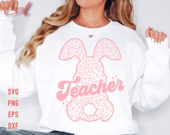 Teacher Easter Leopard Bunny SVG: Happy Easter Shirt (Digital Download)