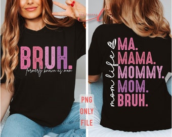 Bruh Formerly Known As Mom Png, Mom Life Png,  Trendy Mom Png, Mothers Day Gifts Png, Mom Bruh Png, Bruh Mama Png, Mom Shirt Png, Mama Shirt