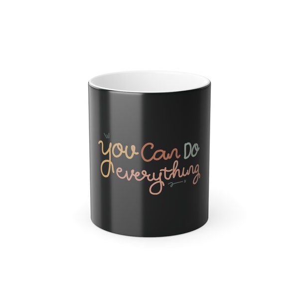 You..., Color Morphing Mug, 11oz, Gifts under 20, Motivational mugs, Encouragement, Gift ideas, Office gift, water, coffee