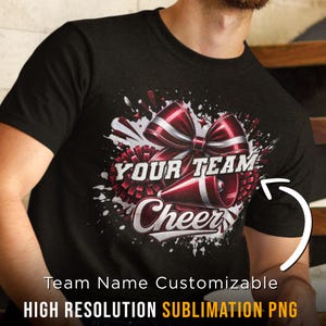 May include: Black t-shirt with a cheerleading design. The design features a red bow, megaphone, and pom-poms with the words "YOUR TEAM Cheer". The text "Team Name Customizable" and "HIGH RESOLUTION SUBLIMATION PNG" are also visible.