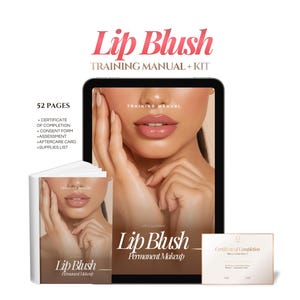 May include: A Lip Blush training manual and kit featuring a 52-page guide, certificate of completion, consent form, assessment, aftercare card, and supplies list. The materials display a close-up of lips with permanent makeup in a soft pink tone.