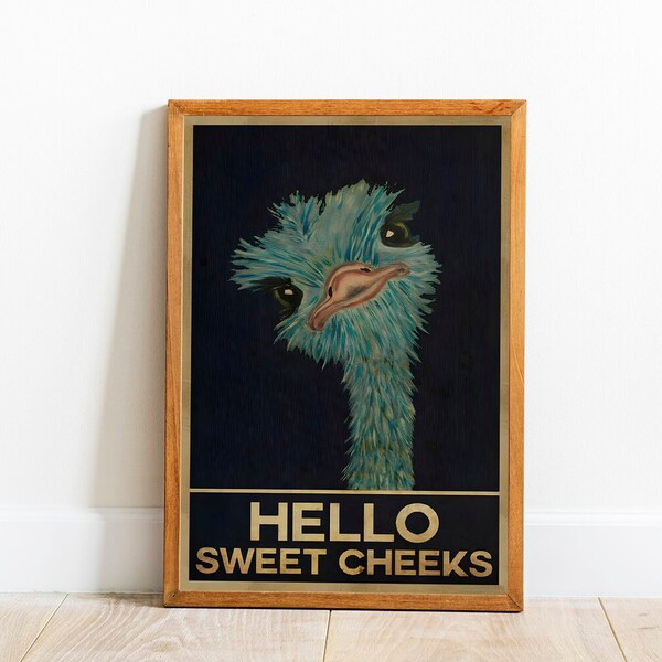 Ostrich Hello Sweet Cheeks Poster, Funny Comedy Animal Art Print,  Wall Art Decor, Vintage, Comical Funny Poster