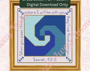 May include: A framed cross-stitch pattern with a blue and teal wave design, and the text "When you pass through waters I will be with you; they'll not flood over you." and "Isaiah 43:2." The frame is gold, and the text "Cross Stitch PDF Pattern Digital Download Only" is at the top.