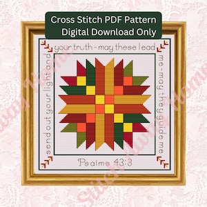 May include: Cross stitch PDF pattern for a colorful quilt block with the text "send out your light and your truth-may these lead me-may they guide me" and "Psalms 43:3".