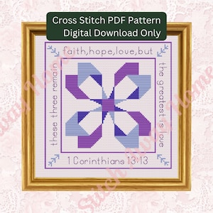 May include: Cross stitch PDF pattern for a purple and blue flower design with the text "faith, hope, love, but these three remain, the greatest is love, 1 Corinthians 13:13".