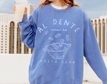 Al Dente Pasta Sweatshirt Tomato Girl Aesthetic Tomato Girl Summer Tomato Girl Sweatshirt Italy Sweatshirt Gen Z Sweatshirt Pasta Lover