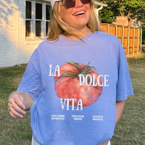 La Dolce Vita Shirt Tomato Shirt Italian Shirt Pasta Shirt Summer Harvest Italian Summer Tomato Girl Shirt Tomato Girl Summer Sicilian Gifts