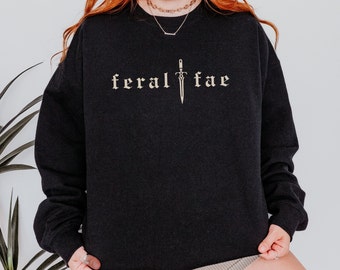 Feral Fae Sweatshirt Romantasy Sweatshirt Enemies To Lovers Book Swag Bookish Things Fantasy Book Lover Gifts Booktok Merch Bookish Goodies