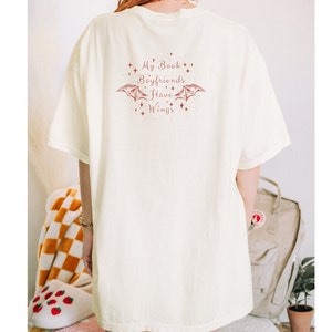 ivory comfort colors shirt. My book boyfriends  have wings tshirt. Romantasy Bookish Shirt.