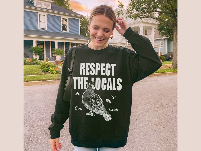 Pigeon Sweatshirt Bird Sweatshirt Respect the locals Coo Club