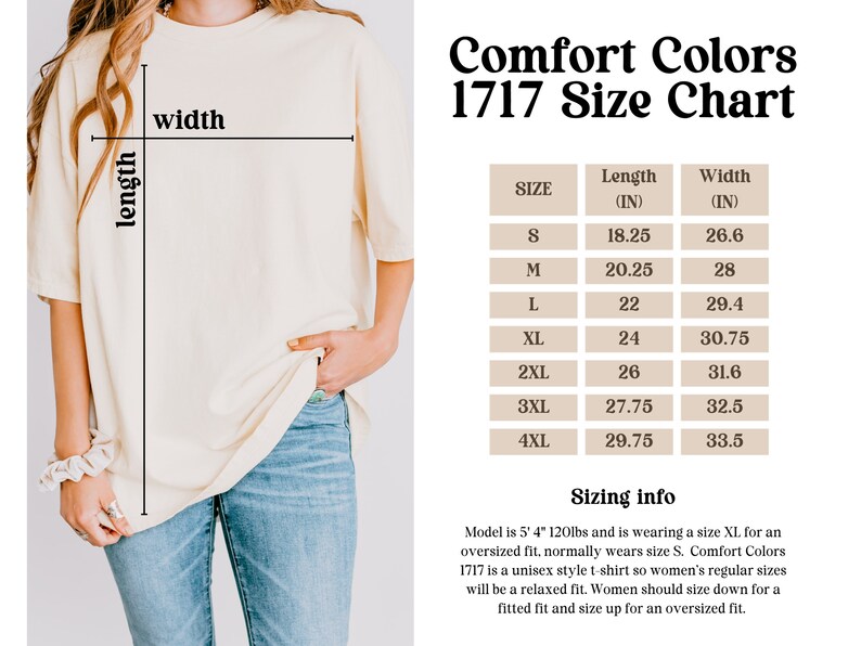 May include: Size chart for Comfort Colors 1717 t-shirts, showing measurements in inches for sizes S through 4XL. The chart includes length and width measurements for each size.