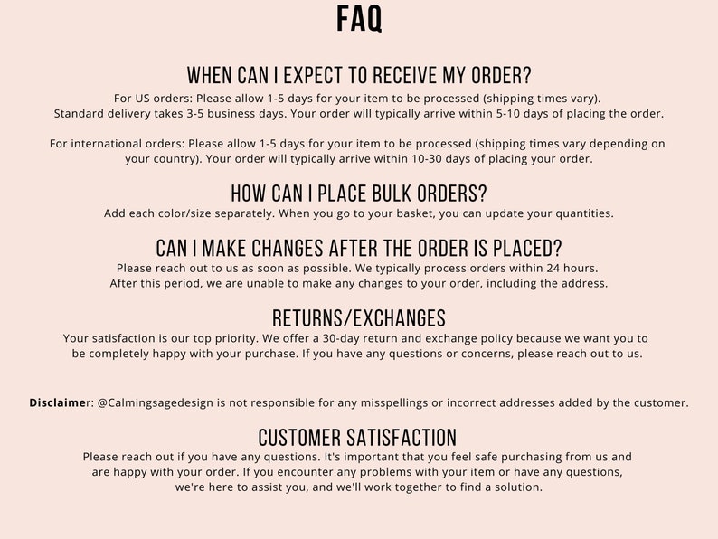 May include: FAQ page with information about shipping, bulk orders, order changes, returns and exchanges, and customer satisfaction. The text includes information about processing times, order deadlines, and customer service.