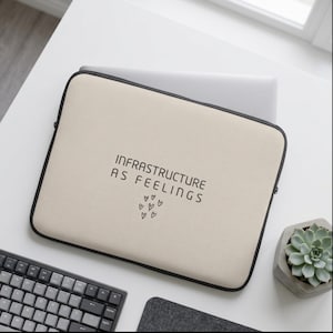 DevOps Minimalist Laptop Sleeve: Infrastructure as Feelings, 13″/15″