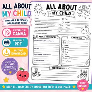 May include: A black and white daycare and preschool information form titled All About My Child with sections for medical information, favorites, and additional notes. The document features illustrations of a sun, rainbow, apple, and alphabet blocks.