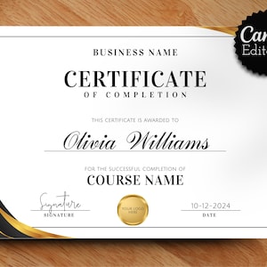 May include: A white certificate of completion with black text. The certificate is awarded to Olivia Williams for the successful completion of COURSE NAME. The date is 10-12-2024.