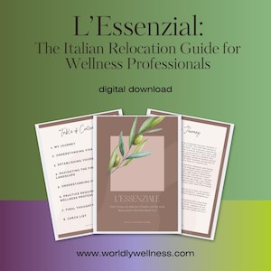 May include: A digital download titled "L'Essenzial: The Italian Relocation Guide for Wellness Professionals." The cover features a brown square with an olive branch illustration. Additional pages show a table of contents and sample text.