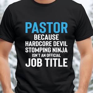 Pastor: Because Hardcore Devil-Stomping Ninja Isn’t an Official Job Title PNG Digital Download | Funny Pastor Design | Christian Humor PNG