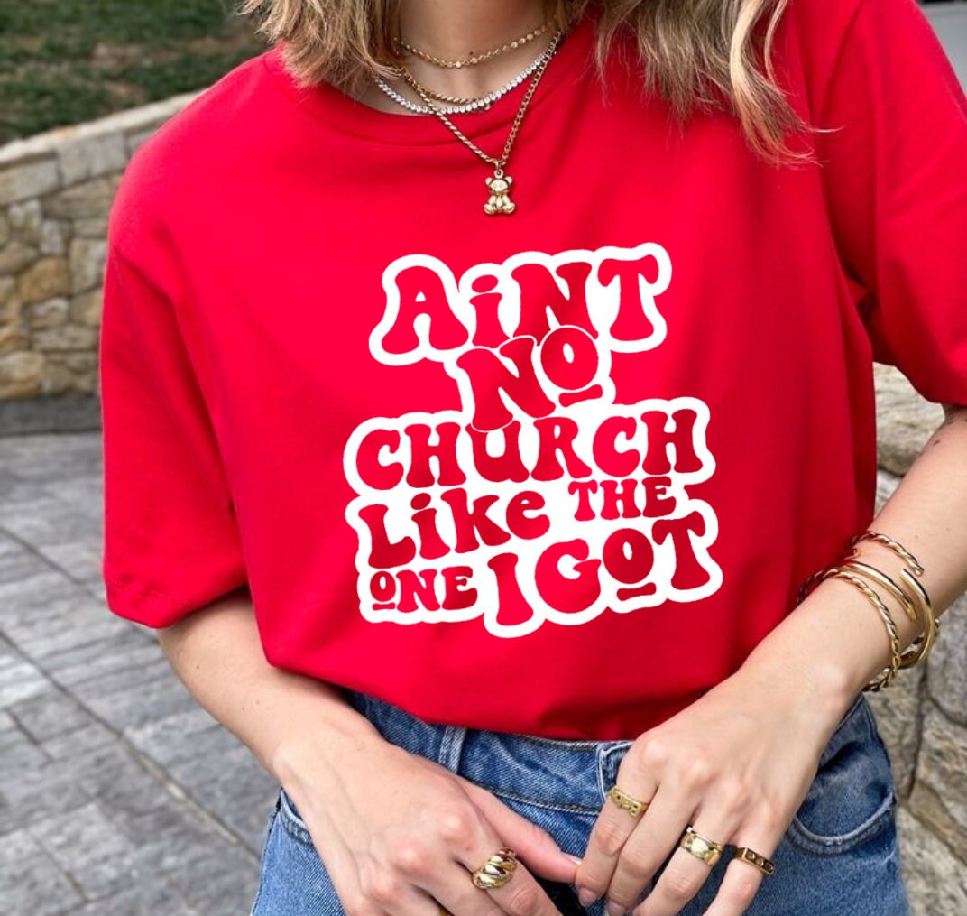Ain't No Church Like The One I Got Svg, Church Svg, Religious Woman, Religious Svg, Inspirational Svg, Christian Shirt Svg, Scripture Svg