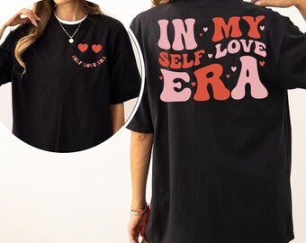 In My Self Love Era Shirt, Comfort Colors Self Care Mental Health Awareness Shirts, Inspirational Independent Women Tee, 125873