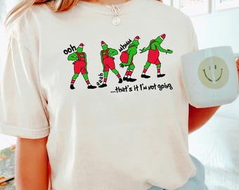 Camiseta "Grinch, eso es todo, no me voy", colores cómodos, camiseta "Ooh Ah Mhm Grinch", camiseta navideña con película, camiseta de "Grinchmas" 124350