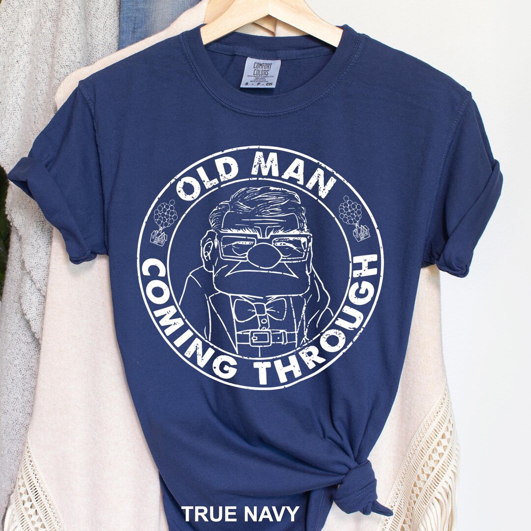 Pixar up Movie Shirt, up Old Man Carl Shirt, up Movie Old Man Coming