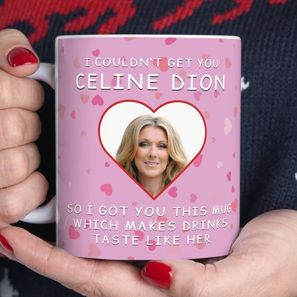 Tastes Like Celine Dion Mug - Customized Celebrity Coffee Mug & Funny Celine Dion Gift Idea for her and for him