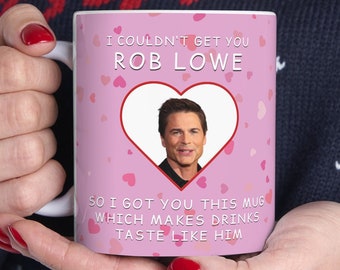 Tastes Like Rob Lowe Mug - Customized Celebrity Coffee Mug & Funny Rob Lowe Gift Idea for her and for him