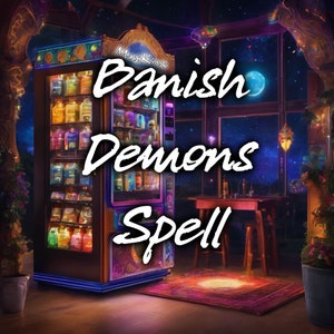 Banish Demons Spell - shatter the chains that bind you to negativity, releasing you into a world of peace, prosperity, and positive energy
