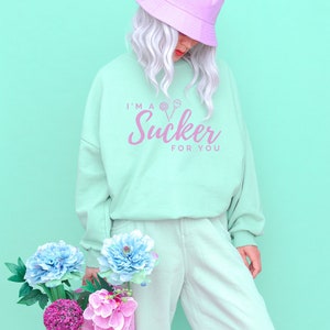 I&#39;m a Sucker For You Shirt /Happy Valentines Day Shirt / Gift Valentines Day /Gift For Girlfriend/ Lollipop Sweatshirt / Cute Valentine