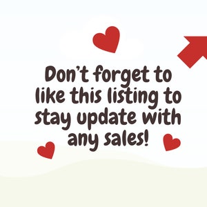 May include: Don't forget to like this listing to stay update with any sales! Text with three red hearts and a red arrow pointing upwards.