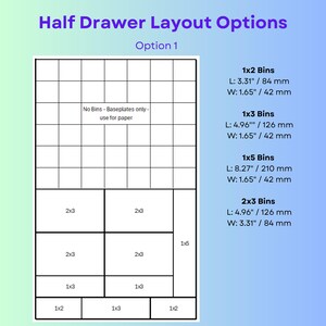 May include: A diagram titled Half Drawer Layout Options Option 1 showing a grid arrangement for bins. The layout includes a top section for paper and various labeled bin sizes with dimensions in inches, such as 1x2 bins at 3.31 inches by 1.65 inches.