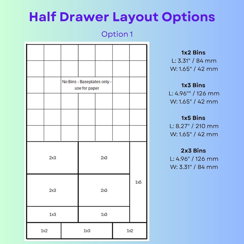 May include: A diagram titled Half Drawer Layout Options Option 1 showing a grid arrangement for bins. The layout includes a top section for paper and various labeled bin sizes with dimensions in inches, such as 1x2 bins at 3.31 inches by 1.65 inches.