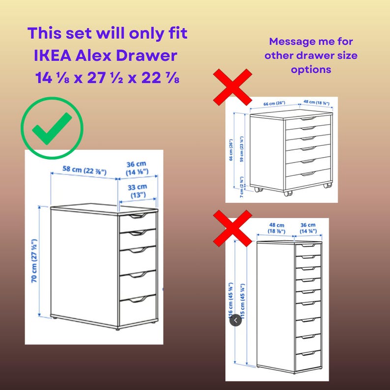 May include: A diagram showing three IKEA Alex drawer units with dimensions. The left unit has a green checkmark and text stating it fits 14 1/8 x 27 1/2 x 22 7/8 inches. The two right units have red X marks and text for other drawer size options.