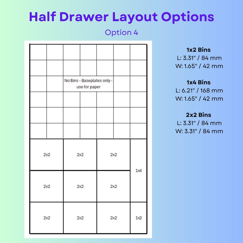 May include: A diagram titled Half Drawer Layout Options Option 4 showing a grid arrangement for storage bins. It includes dimensions for 1x2 bins at 3.31 inches by 1.65 inches, 1x4 bins at 6.21 inches by 1.65 inches, and 2x2 bins at 3.31 inches by 3.31 inches.