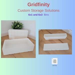 May include: White storage bins in various sizes, including a large rectangular bin and a smaller, divided bin. The image includes the text "Gridfinity Custom Storage Solutions 6x1 and 6x3 Bins."