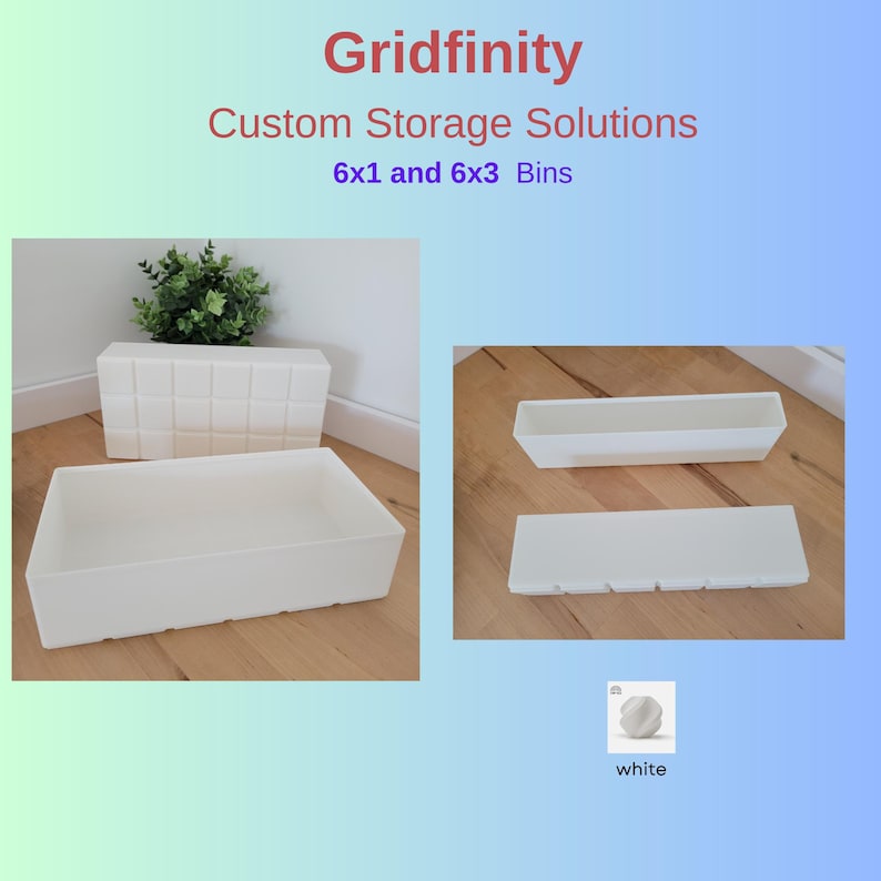 May include: White storage bins of different shapes and sizes, including a large rectangular bin and a smaller, divided bin. The image includes the text "Gridfinity Custom Storage Solutions 6x1 and 6x3 Bins."