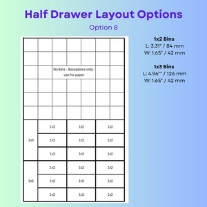 May include: A diagram titled Half Drawer Layout Options Option 8 showing a grid layout. The top section is labeled No Bins - Baseplates only - use for paper. The bottom section shows 1x2 and 1x3 bin configurations with dimensions: 1x2 Bins L: 3.31" W: 1.65" and 1x3 Bins L: 4.96" W: 1.65".