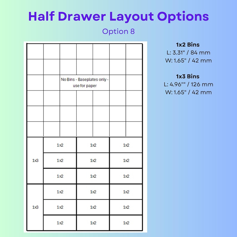 May include: A diagram titled Half Drawer Layout Options Option 8 showing a grid layout. The top section is labeled No Bins - Baseplates only - use for paper. The bottom section shows 1x2 and 1x3 bin configurations with dimensions: 1x2 Bins L: 3.31" W: 1.65" and 1x3 Bins L: 4.96" W: 1.65".