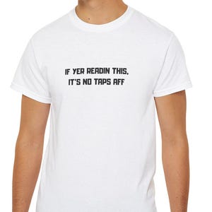 Funny Scottish Taps Aff T-Shirt: Unisex Scots Tee
