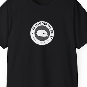 Funny Haggis T-Shirt: Scottish Pride, Scotland Gift Tee