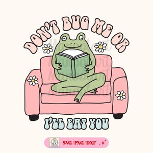 Val me niet lastig of ik eet je SVG PNG shirt, kikker met boek SVG, stickers, ideeën cadeau, SVG-bestand voor cricut, sublimatie, DXF.
