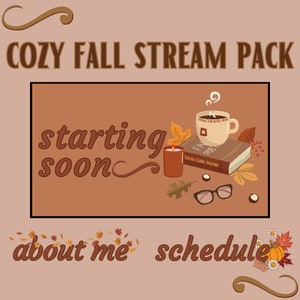 Op de afbeelding: Een bruine achtergrond met de tekst "COZY FALL STREAM PACK" in grote, vetgedrukte letters. Onder de tekst bevindt zich een kleiner rechthoek met de tekst "starting soon" in een cursief schrift. In de rechthoek bevindt zich een gestileerde illustratie van een kopje koffie, een boek, een kaars, een bril en herfstbladeren. Onder de rechthoek staan de woorden "about me" en "schedule" in cursief schrift.