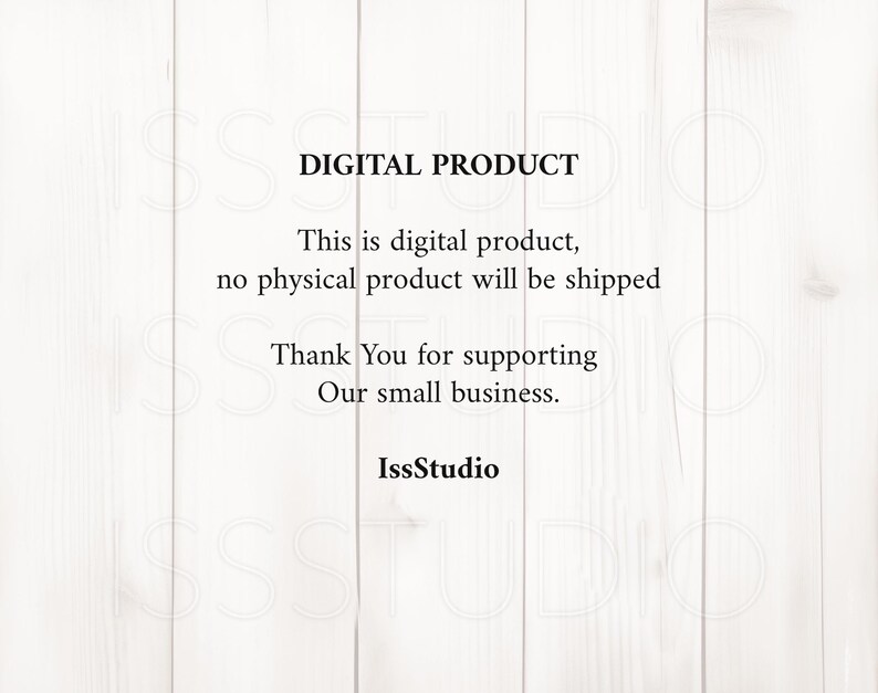 Op de afbeelding: Witte houten achtergrond met zwarte tekst die luidt "DIGITAL PRODUCT". De tekst gaat verder met "This is digital product, no physical product will be shipped. Thank You for supporting Our small business. IssStudio."